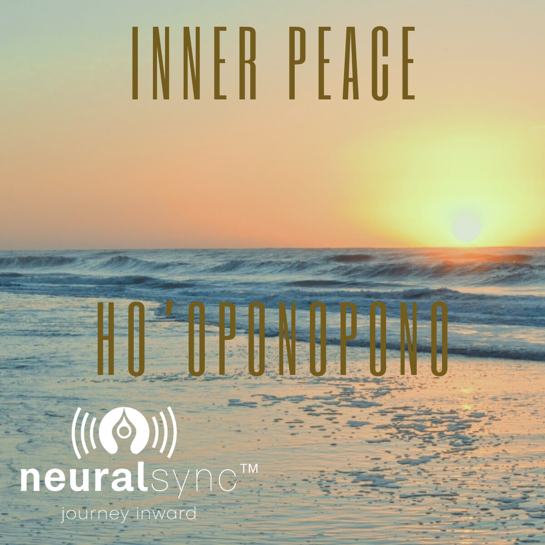 NeuralSync™ Neuro-Frequency Technology: Ho'oponopono Inner Peace Meditation