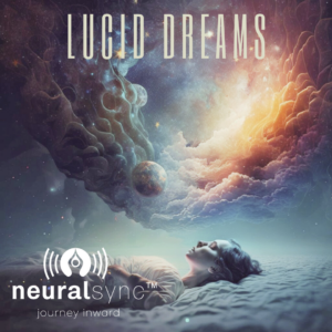 NeuralSync™ Neuro-Frequency Technology: Lucid Dream Meditation